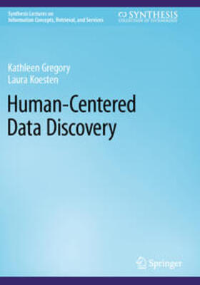 Koesten / Gregory |  Human-Centered Data Discovery | Buch |  Sack Fachmedien