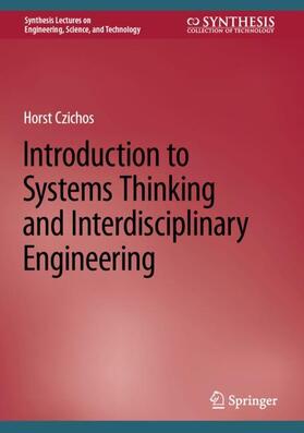 Czichos |  Introduction to Systems Thinking and Interdisciplinary Engineering | Buch |  Sack Fachmedien