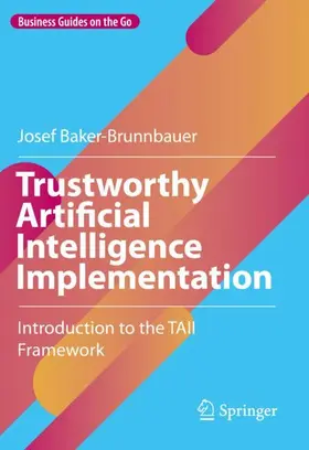 Baker-Brunnbauer |  Trustworthy Artificial Intelligence Implementation | Buch |  Sack Fachmedien