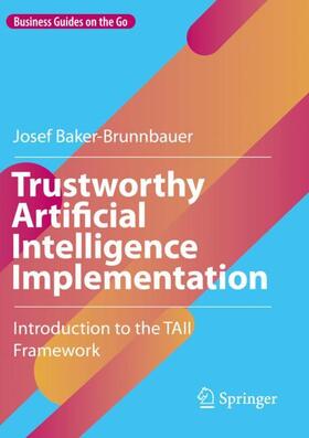 Baker-Brunnbauer |  Trustworthy Artificial Intelligence Implementation | Buch |  Sack Fachmedien