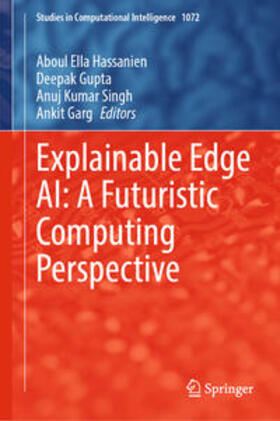 Hassanien / Gupta / Singh |  Explainable Edge AI: A Futuristic Computing Perspective | eBook | Sack Fachmedien