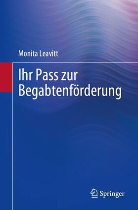 Leavitt |  Ihr Pass zur Begabtenförderung | Buch |  Sack Fachmedien