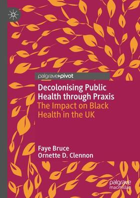 Clennon / Bruce |  Decolonising Public Health through Praxis | Buch |  Sack Fachmedien