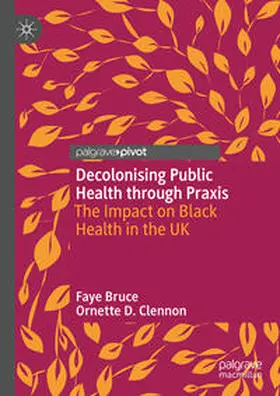 Bruce / Clennon |  Decolonising Public Health through Praxis | eBook | Sack Fachmedien