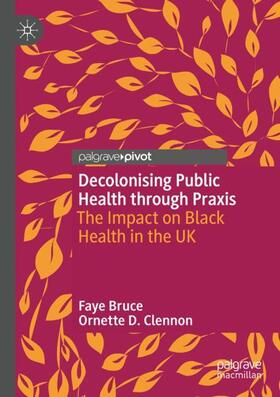 Clennon / Bruce |  Decolonising Public Health through Praxis | Buch |  Sack Fachmedien