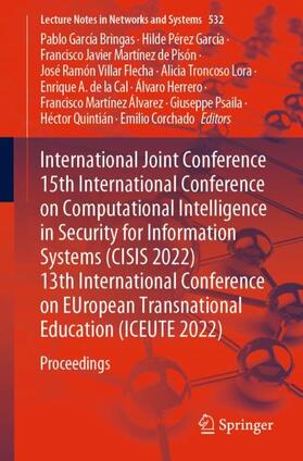 García Bringas / Quintián / Pérez García |  International Joint Conference 15th International Conference on Computational Intelligence in Security for Information Systems (CISIS 2022) 13th International Conference on EUropean Transnational Education (ICEUTE 2022) | Buch |  Sack Fachmedien