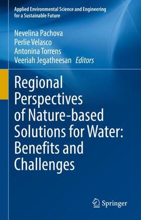 Pachova / Jegatheesan / Velasco |  Regional Perspectives of Nature-based Solutions for Water: Benefits and Challenges | Buch |  Sack Fachmedien