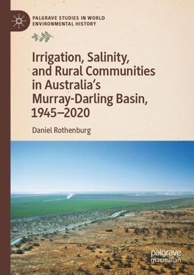 Rothenburg |  Irrigation, Salinity, and Rural Communities in Australia's Murray-Darling Basin, 1945¿2020 | Buch |  Sack Fachmedien