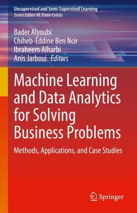 Alyoubi / Jarboui / Ben Ncir |  Machine Learning and Data Analytics for Solving Business Problems | Buch |  Sack Fachmedien