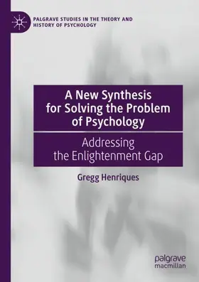 Henriques |  A New Synthesis for Solving the Problem of Psychology | Buch |  Sack Fachmedien