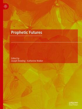 Walker / Bowling |  Prophetic Futures | Buch |  Sack Fachmedien