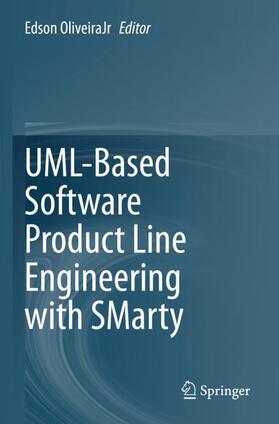 OliveiraJr |  UML-Based Software Product Line Engineering with SMarty | Buch |  Sack Fachmedien