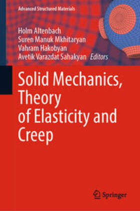 Altenbach / Mkhitaryan / Hakobyan |  Solid Mechanics, Theory of Elasticity and Creep | eBook | Sack Fachmedien