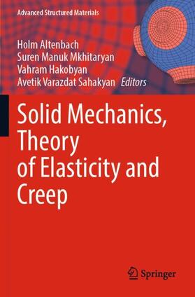 Altenbach / Sahakyan / Mkhitaryan |  Solid Mechanics, Theory of Elasticity and Creep | Buch |  Sack Fachmedien