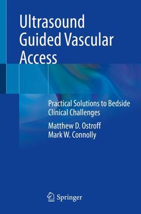 Connolly / Ostroff |  Ultrasound Guided Vascular Access | Buch |  Sack Fachmedien