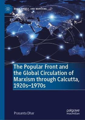 Dhar |  The Popular Front and the Global Circulation of Marxism through Calcutta, 1920s-1970s | Buch |  Sack Fachmedien