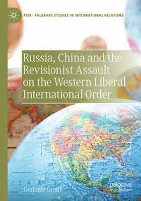 Groitl |  Russia, China and the Revisionist Assault on the Western Liberal International Order | Buch |  Sack Fachmedien