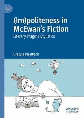 Kizelbach |  (Im)politeness in McEwan¿s Fiction | Buch |  Sack Fachmedien