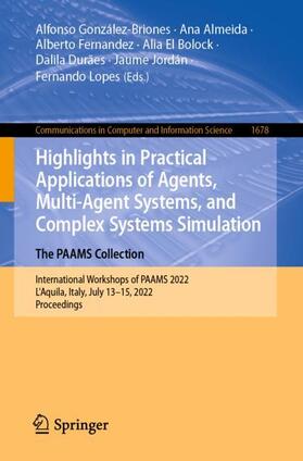 González-Briones / Almeida / Fernandez |  Highlights in Practical Applications of Agents, Multi-Agent Systems, and Complex Systems Simulation. The PAAMS Collection | Buch |  Sack Fachmedien