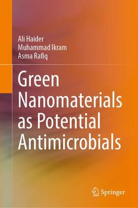 Haider / Rafiq / Ikram |  Green Nanomaterials as Potential Antimicrobials | Buch |  Sack Fachmedien