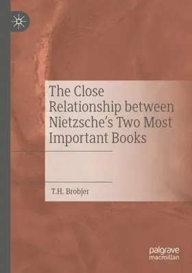 Brobjer |  The Close Relationship between Nietzsche's Two Most Important Books | Buch |  Sack Fachmedien