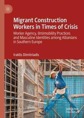 Dimitriadis |  Migrant Construction Workers in Times of Crisis | Buch |  Sack Fachmedien