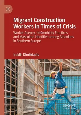 Dimitriadis |  Migrant Construction Workers in Times of Crisis | Buch |  Sack Fachmedien