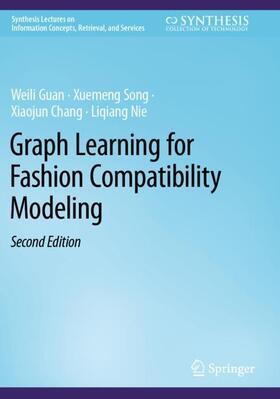 Guan / Nie / Song |  Graph Learning for Fashion Compatibility Modeling | Buch |  Sack Fachmedien