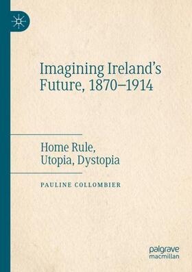 Collombier |  Imagining Ireland's Future, 1870-1914 | Buch |  Sack Fachmedien