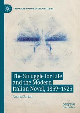 Sartori |  The Struggle for Life and the Modern Italian Novel, 1859-1925 | Buch |  Sack Fachmedien