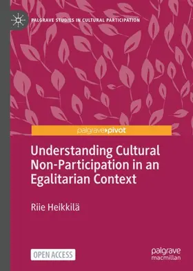 Heikkilä |  Understanding Cultural Non-Participation in an Egalitarian Context | Buch |  Sack Fachmedien