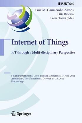 Camarinha-Matos / Strous / Ribeiro |  Internet of Things. IoT through a Multi-disciplinary Perspective | Buch |  Sack Fachmedien