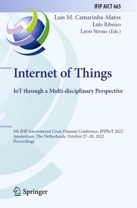 Camarinha-Matos / Strous / Ribeiro |  Internet of Things. IoT through a Multi-disciplinary Perspective | Buch |  Sack Fachmedien