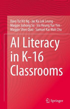 Ng / Leung / Chu |  AI Literacy in K-16 Classrooms | Buch |  Sack Fachmedien