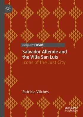 Vilches |  Salvador Allende and the Villa San Luis | Buch |  Sack Fachmedien