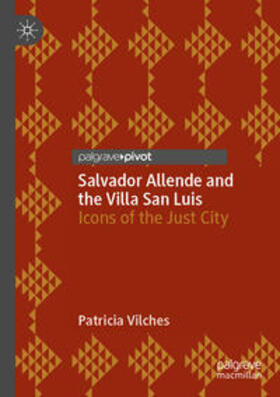 Vilches |  Salvador Allende and the Villa San Luis | Buch |  Sack Fachmedien