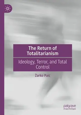 Paic / Paic |  The Return of Totalitarianism | Buch |  Sack Fachmedien