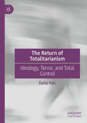 Paic / Paic |  The Return of Totalitarianism | Buch |  Sack Fachmedien