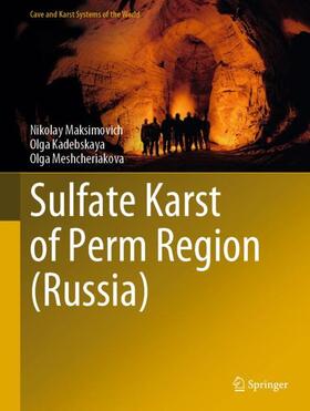 Maksimovich / Meshcheriakova / Kadebskaya |  Sulfate Karst of Perm Region (Russia) | Buch |  Sack Fachmedien