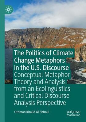 Al-Shboul |  The Politics of Climate Change Metaphors in the U.S. Discourse | Buch |  Sack Fachmedien