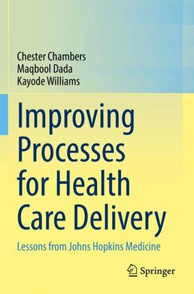 Chambers / Williams / Dada |  Improving Processes for Health Care Delivery | Buch |  Sack Fachmedien