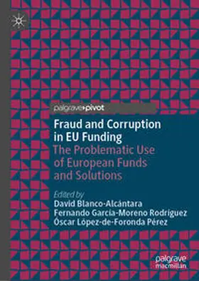 Blanco-Alcántara / García-Moreno Rodríguez / López-de-Foronda Pérez |  Fraud and Corruption in EU Funding | eBook | Sack Fachmedien