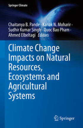 Pande / Moharir / Singh |  Climate Change Impacts on Natural Resources, Ecosystems and Agricultural Systems | eBook | Sack Fachmedien