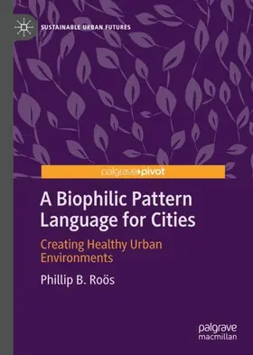 Ro?s |  A Biophilic Pattern Language for Cities | Buch |  Sack Fachmedien