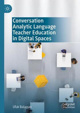 Balaman |  Conversation Analytic Language Teacher Education in Digital Spaces | Buch |  Sack Fachmedien