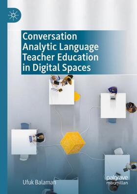 Balaman |  Conversation Analytic Language Teacher Education in Digital Spaces | Buch |  Sack Fachmedien
