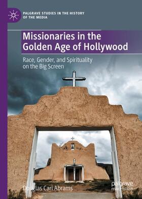 Abrams |  Missionaries in the Golden Age of Hollywood | Buch |  Sack Fachmedien