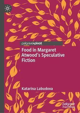 Labudova |  Food in Margaret Atwood¿s Speculative Fiction | Buch |  Sack Fachmedien