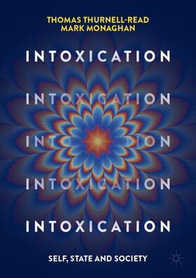 Monaghan / Thurnell-Read |  Intoxication | Buch |  Sack Fachmedien