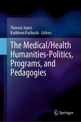 Pachucki / Jones |  The Medical/Health Humanities-Politics, Programs, and Pedagogies | Buch |  Sack Fachmedien